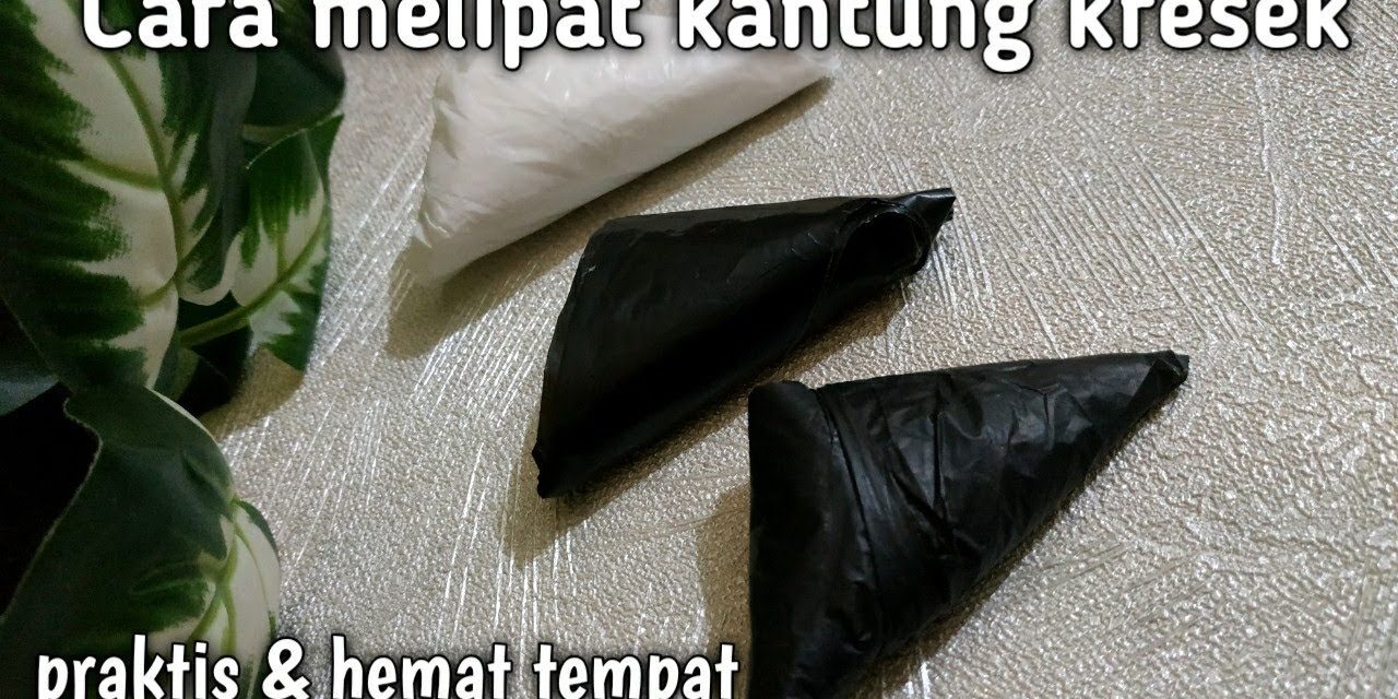 Trik Lipat Kantong Plastik Segitiga Hemat Tempat Dan Rapi